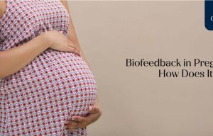 Biofeedback in Pregnancy: How Does It Work?